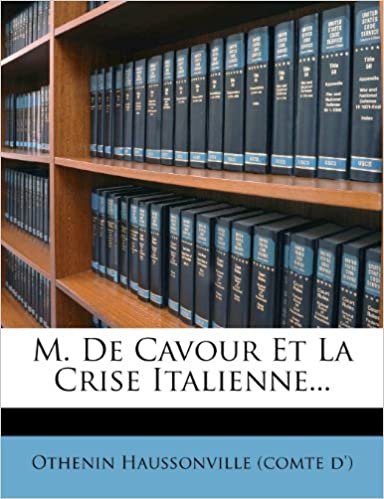 okumak M. De Cavour Et La Crise Italienne...