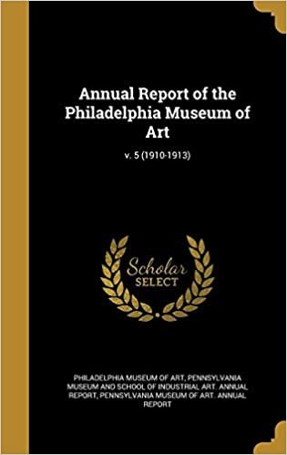okumak Annual Report of the Philadelphia Museum of Art; v. 5 (1910-1913)