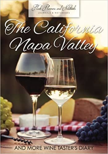 okumak The California Napa Valley and More Wine Taster&#39;s Diary