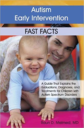 okumak Autism Early Intervention Fast Facts: A Guide That Explains the Evaluations, Diagnoses, and Treatments for Children with Autism Spectrum Disorders