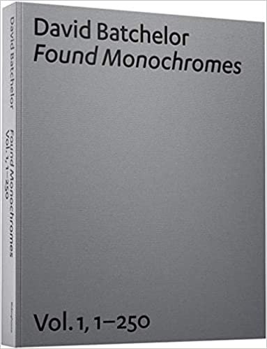 okumak David Batchelor: v. 1, No. 1-250: Found Monochromes