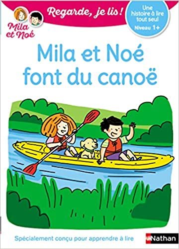 okumak Une histoire à lire tout seul - tome 9 Mila et Noé font du canoë (09) (Regarde je lis ! Histoire, Band 9)