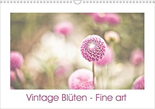 okumak Vintage Blüten - Fine art (Wandkalender 2021 DIN A3 quer): Leichte und sehr erfrischende Blütenfotografie im Vintagestyle. (Monatskalender, 14 Seiten )