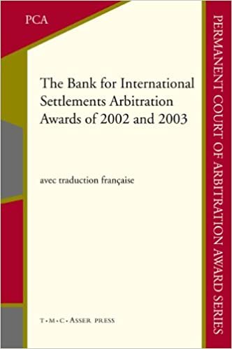 okumak The Bank for International Settlements Arbitration Awards of 2002 and 2003 (Permanent Court of Arbitration Award Series)