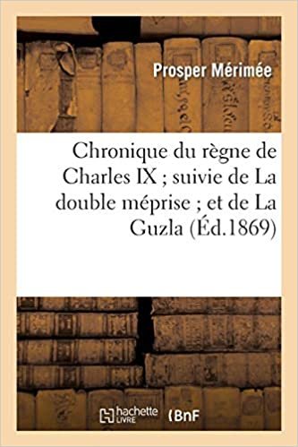 okumak Merimee-P: Chronique Du Rï¿½gne de Charles IX (Litterature)