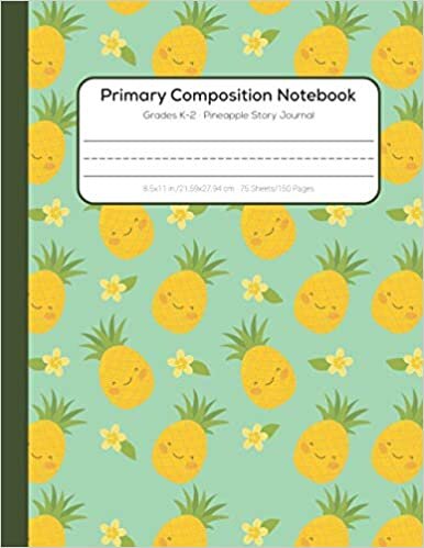 okumak Primary Composition Notebook Grades K-2 Story Journal: Dotted Midline and Picture Space | Grades K-2 Composition School Exercise Book | 150 Story ... &amp; Pineapple Composition Notebook For Girls)