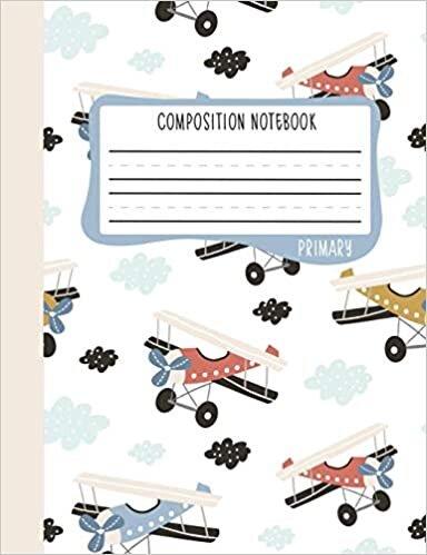 okumak Primary Composition Notebook: Kindergarten 1st &amp; 2nd Grade Primary Journal for Boys &amp; Girls: Cute Planes (Draw &amp; Write Grades K-2) 0649