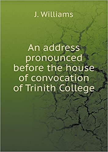 okumak An address pronounced before the house of convocation of Trinith College