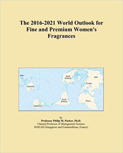 okumak The 2016-2021 World Outlook for Fine and Premium Women&#39;s Fragrances