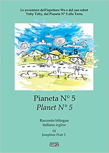 okumak Pianeta N° 5-Planet N° 5. Le avventure dell&#39;ispettore Wo e del suo robot Tuby Toby, dal pianeta N° 5 alla Terra. Ediz. italiana e inglese