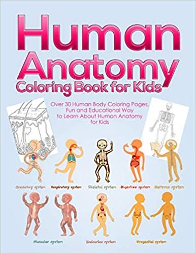 okumak Human Anatomy Coloring Book for Kids: Over 30 Human Body Coloring Pages, Fun and Educational Way to Learn About Human Anatomy for Kids - for Boys &amp; Girls Ages 4-8