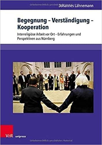 okumak Begegnung  Verständigung  Kooperation: Interreligiöse Arbeit vor Ort  Erfahrungen und Perspektiven aus Nürnberg