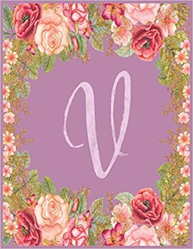 okumak V: Monogram V Journal with the Initial Letter V Notebook for Girls and Women, Pink Mauve Floral Design with Cursive Fancy Text