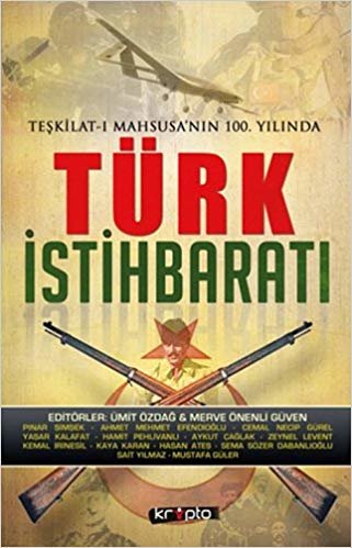 okumak Türk İstihbaratı: Teşkilat-ı Mahsusa’nın 100. Yılında