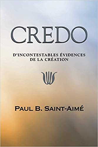 okumak CREDO: D&#39;Incontestables Evidences de la Creation