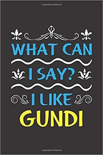okumak What Can I Say? I Like Gundi: Funny Lined Journal Notebook For Peoples Who Loves Gundi
