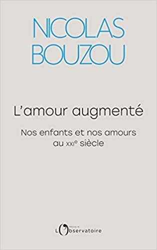 okumak L&#39;amour augmenté: Nos enfants et nos amours au XXIe siècle (Hors collection)
