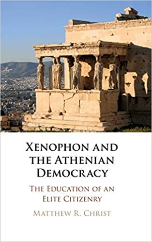 okumak Xenophon and the Athenian Democracy: The Education of an Elite Citizenry