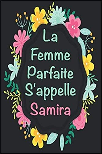 okumak La F Parfaite S&#39;appelle Samira: Carnet personnel pour les femmes s&#39;appelle Samira , Parfait pour les notes, Citation positive, cahier d&#39;écriture, ... d&#39;or , Anniversaire , cadeau pour couple &amp;