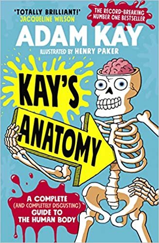 okumak Kay’s Anatomy: A Complete (and Completely Disgusting) Guide to the Human Body