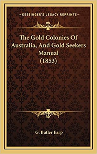 okumak The Gold Colonies Of Australia, And Gold Seekers Manual (1853)