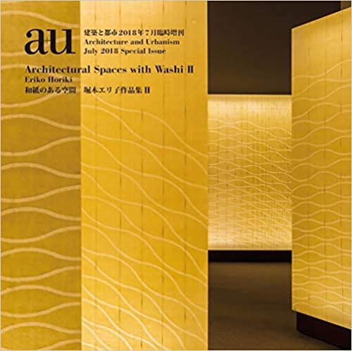 okumak A+u 18:07 Sp: Eriko Horiki Architectural Spaces with Washi II