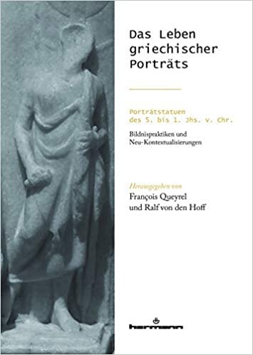 okumak Das Leben griechischer Porträts: Porträtstatuen des 5. bis 1. Jhs. v. Chr.: Bildnispraktiken und Neu-Kontextualisierungen (HR.HORS COLLEC.)