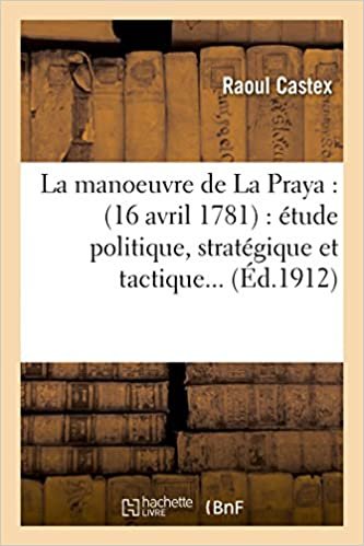 okumak Castex-R: Manoeuvre de la Praya: (16 Avril 1781): Étude Poli (Histoire)