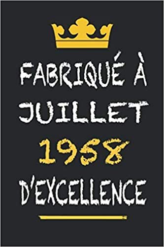 okumak Fabriqué à juillet 1958 d&#39;excellence: Livre d&#39;or 62 ans, Cahier de notes / 120 pages, page Blanc et page ligne / Anniversaire 62 cadeau pour couple, enfant, f, homme