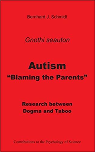 okumak Autism - &quot;Blaming the Parents&quot;: Research between Dogma and Taboo (Contributions to the Psychology of Science): 2