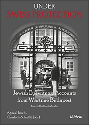 okumak Under Swiss Protection : Jewish Eyewitness Accounts from Wartime Budapest