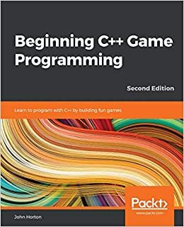 okumak Beginning C++ Game Programming: Learn to program with C++ by building fun games, 2nd Edition