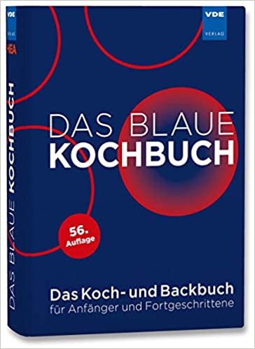 okumak Das Blaue Kochbuch: Das Koch- und Backbuch für Anfänger und Fortgeschrittene