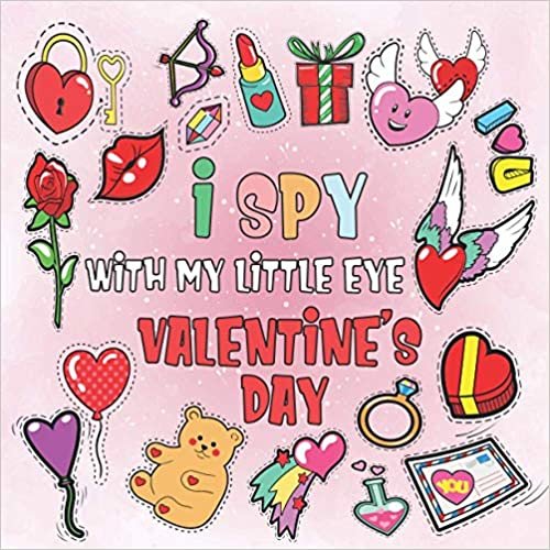okumak I Spy With My Little Eye Valentine&#39;s Day: A Fun Activity Valentine&#39;s Day Things, Cupid, Flowers &amp; Other Cute Stuff Coloring and Guessing Game For Little Kids, Toddler and Preschool ages 2-5
