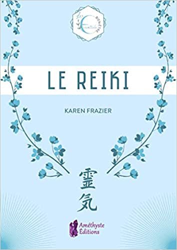 okumak Le Reiki (Les Essentiels Bien-être)