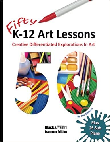 okumak Fifty K-12 Art Lessons: Black &amp; White Edition: Creative Differentiated Explorations In Art