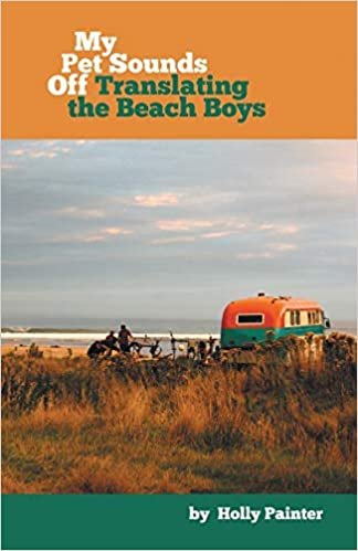 okumak My Pet Sounds Off: Translating the Beach Boys