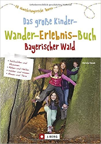 okumak Das große Kinder-Wander-Erlebnis-Buch Bayerischer Wald: 60 abwechslungsreiche Touren