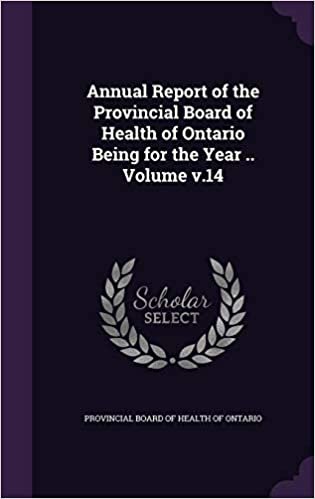 okumak Annual Report of the Provincial Board of Health of Ontario Being for the Year .. Volume v.14