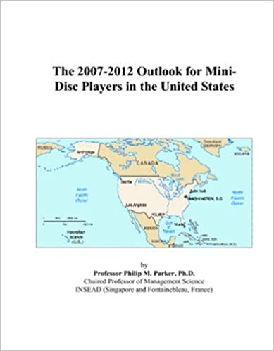 okumak The 2007-2012 Outlook for Mini-Disc Players in the United States