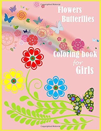 Flowers and Butterflies Coloring book for girls: Relaxing, Creative Art Activities book