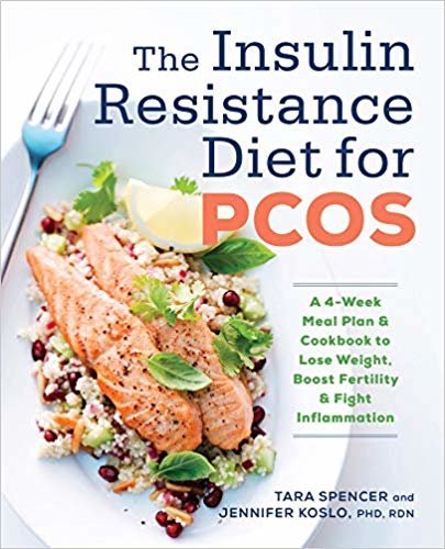 The insulin مقاومة الطعام واتباع نظام غذائي لهاتف pcos: A 4-week وجبتها خطة و cookbook لإنقاص الوزن ، Boost والخصوبة ، و Fight العرقوب