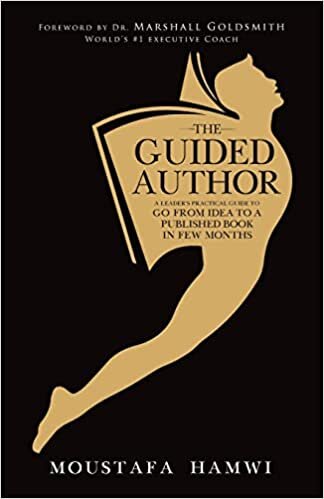 The Guided Author: A leader's practical guide to go from idea to a published book in a few months