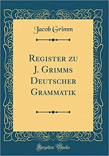 okumak Register zu J. Grimms Deutscher Grammatik (Classic Reprint)