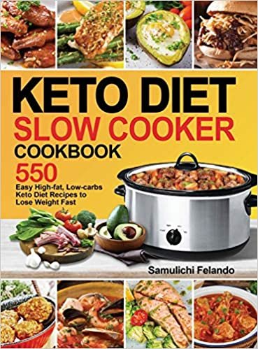 okumak Keto Diet Slow Cooker Cookbook: 550 Easy High-fat, Low-carbs Keto Diet Recipes to Lose Weight Fast