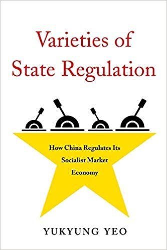 okumak Varieties of State Regulation: How China Regulates Its Socialist Market Economy (Harvard East Asian Monographs, Band 436)