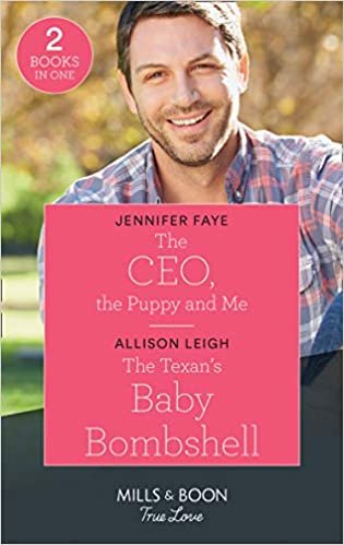 okumak The Ceo, The Puppy And Me / The Texan&#39;s Baby Bombshell: The CEO, the Puppy and Me (The Bartolini Legacy) / The Texan&#39;s Baby Bombshell (The Fortunes of ... &amp; Boon True Love) (The Bartolini Legacy)