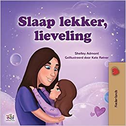 okumak Sweet Dreams, My Love (Dutch Children&#39;s Book) (Dutch Bedtime Collection)