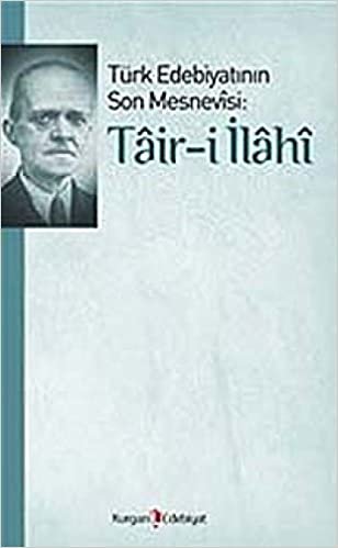okumak Türk Edebiyatının Son Mesnevisi: Tair-i İlahi