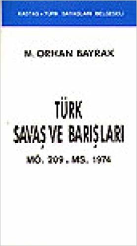 okumak Türk Savaş ve Barışları-MÖ. 209 - MS. 1974